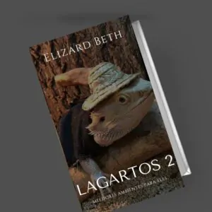 E-book Ambientes para Lagartos - Melhores formas de preparar um ambiente para o seu escamosinho
